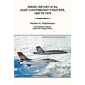 Inside History of the Usaf Lightweight Fighters, 1900 to 1975