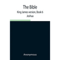 The Bible, King James Version, Book 6; Joshua - Paperback