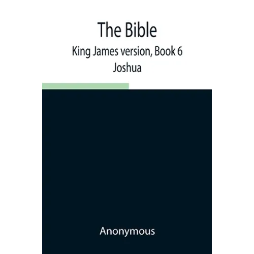 The Bible, King James Version, Book 6; Joshua - Paperback
