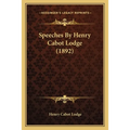 Speeches By Henry Cabot Lodge (1892)