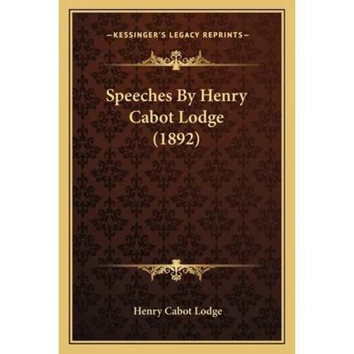Speeches By Henry Cabot Lodge (1892)