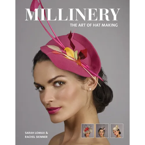 Millinery: The Art of Hat-Making - Paperback