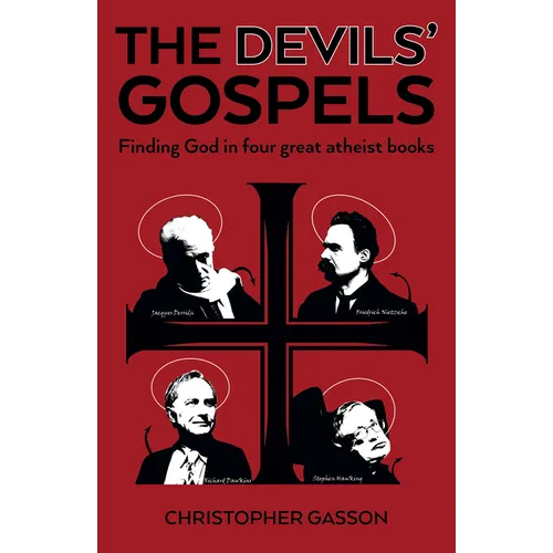 The Devils' Gospels: Finding God in Four Great Atheist Books - Paperback