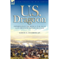 U. S. Dragoon: Experiences in the Mexican War 1846-48 and on the South Western Frontier - Paperback