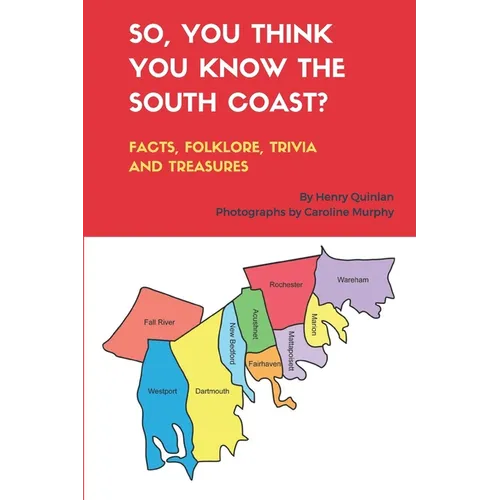 So, You Think You Know the South Coast?: Facts, Folklore, Trivia and Treasures