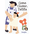 Come Closer, Tatita - Hardcover