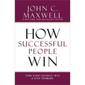 How Successful People Win: Turn Every Setback Into a Step Forward - Hardcover