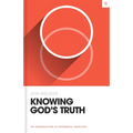 Knowing God's Truth: An Introduction to Systematic Theology - Hardcover