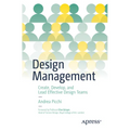 Design Management: Create, Develop, and Lead Effective Design Teams - Paperback