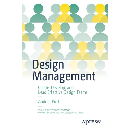Design Management: Create, Develop, and Lead Effective Design Teams - Paperback