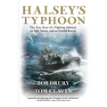 Halsey's Typhoon: The True Story of a Fighting Admiral, an Epic Storm, and an Untold Rescue