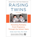 Raising Twins: Parenting Multiples from Pregnancy Through the School Years - Paperback