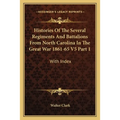 Histories Of The Several Regiments And Battalions From North Carolina In The Great War 1861-65 V5 Part 1: With Index