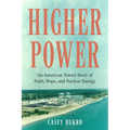 Higher Power: An American Town's Story of Faith, Hope, and Nuclear Energy