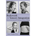 Bodywork for Sensory Integration - Hardcover