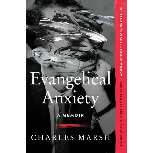 Evangelical Anxiety: A Memoir - Paperback