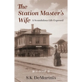 The Station Master's Wife: A Scandalous Life Exposed