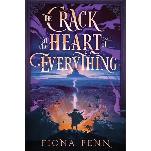 The Crack at the Heart of Everything - Paperback