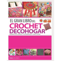 El Gran Libro del Crochet Decohogar: diseños exclusivos - Paperback
