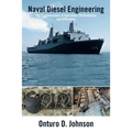 Naval Diesel Engineering: The Fundamentals of Operation, Performance and Efficiency - Paperback