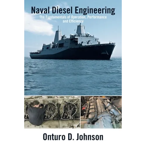 Naval Diesel Engineering: The Fundamentals of Operation, Performance and Efficiency - Paperback