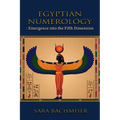 Egyptian Numerology: Emergence into the Fifth Dimension - Paperback