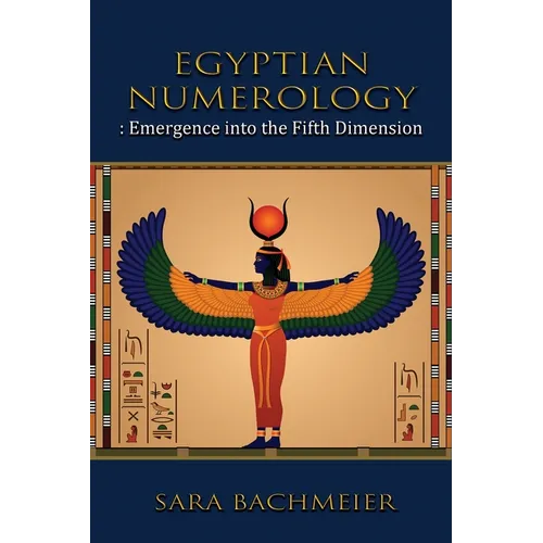 Egyptian Numerology: Emergence into the Fifth Dimension - Paperback