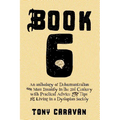Book 6: An Anthology of Dehumanization and Mass Insanity in the 21st Century - Paperback