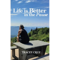 Life is Better in the Pause - Paperback