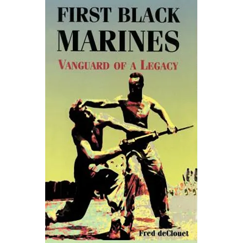 First Black Marines: Vanguard of a Legacy