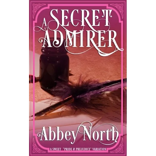 A Secret Admirer: A Sweet Pride & Prejudice Variation - Paperback