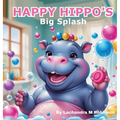 Happy Hippo's: Big Splash - Hardcover