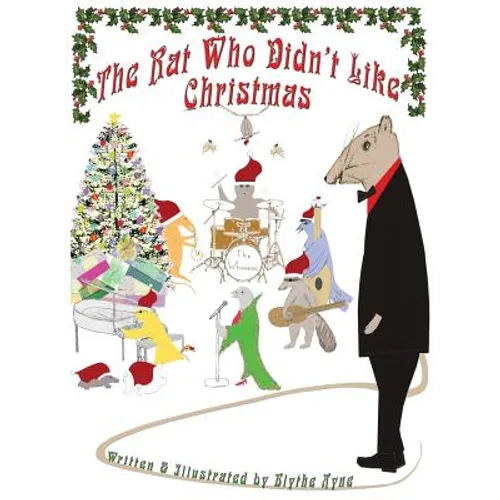 The Rat Who Didn't Like Christmas - Hardcover