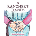 A Rancher's Hands - Paperback