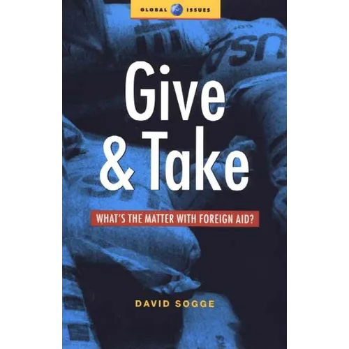 Give and Take: What's the Matter with Foreign Aid - Paperback
