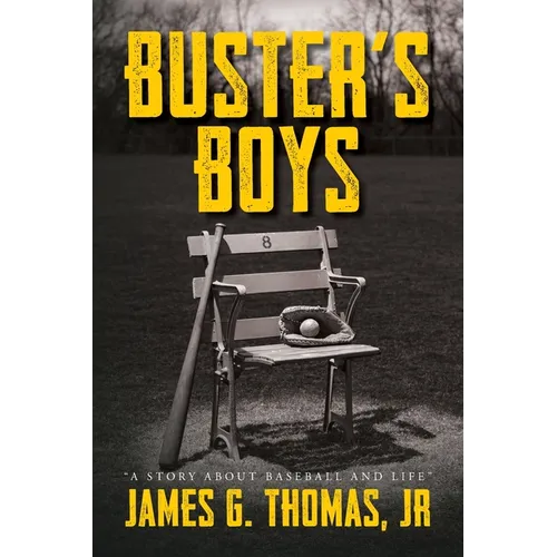 Buster's Boys: A Story About Baseball and Life - Paperback