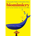 Biomimicry: When Nature Inspires Amazing Inventions - Hardcover