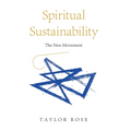 Spiritual Sustainability: The New Movement - Hardcover