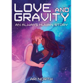 Love and Gravity: A Graphic Novel (Always Human, #2) - Paperback