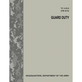Guard Duty (TC 3-22.6 / FM 22-6)