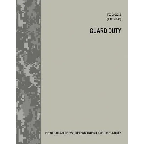 Guard Duty (TC 3-22.6 / FM 22-6)