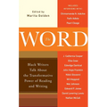 The Word: Black Writers Talk About the Transformative Power of Reading and Writing - Paperback