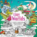 Tiny Worlds: An Artist's Coloring Book of Mesmerizing Miniatures and Uncanny Universes - Paperback
