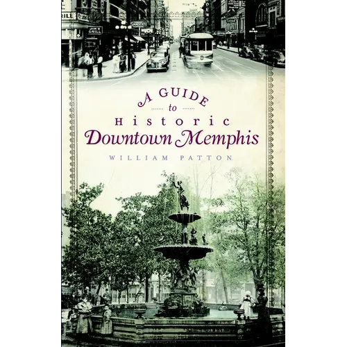 A Guide to Historic Downtown Memphis - Paperback