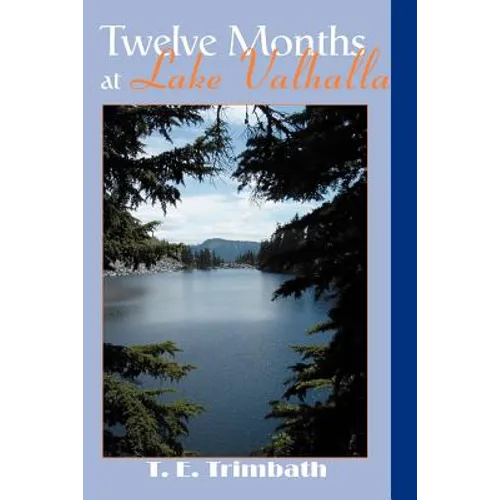 Twelve Months at Lake Valhalla