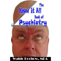 The Know It All Book of Psychiatry - Paperback