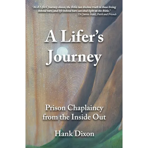A Lifer's Journey: Prison Chaplaincy from the Inside Out - Paperback