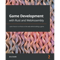 Game Development with Rust and WebAssembly: Learn how to run Rust on the web while building a game - Paperback