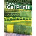 Amazing Gel Prints: Working With Stencils - Paperback