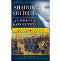 Shadow Soldiers of the American Revolution: Loyalist Tales from New York to Canada